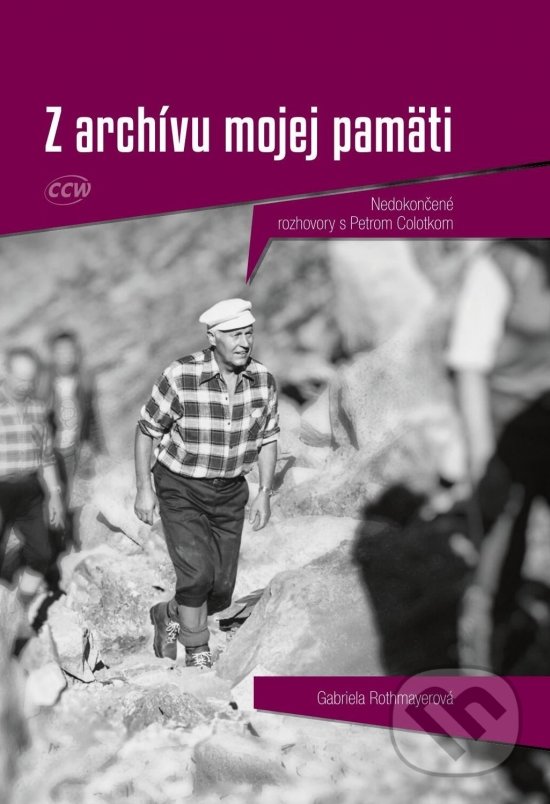 Kniha: Z archívu mojej pamäti (Gabriela Rothmayerová). CCW, 2021 Kniha: Z archívu mojej pamäti (Gabriela Rothmayerová). CCW, 2021