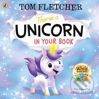 Kniha: There's a Unicorn in Your Book (Tom Fletcher). Penguin Books, 2021 Kniha: There's a Unicorn in Your Book (Tom Fletcher). Penguin Books, 2021