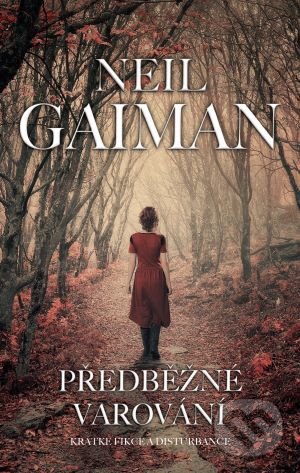 Kniha: Předběžné varování (Neil Gaiman). Polaris, 2021 Kniha: Předběžné varování (Neil Gaiman). Polaris, 2021