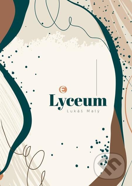 E-kniha: Lyceum (Lukáš Malý). Epocha E-kniha: Lyceum (Lukáš Malý). Epocha