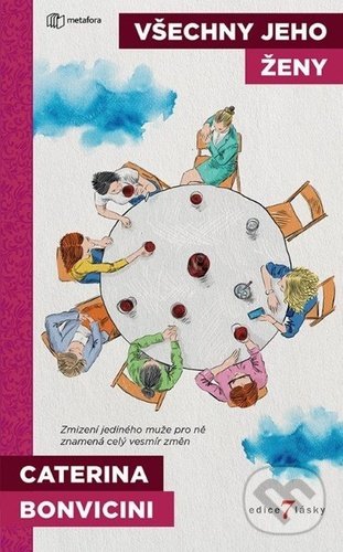 Kniha: Všechny jeho ženy (Caterina Bonvicini). Metafora, 2021 Kniha: Všechny jeho ženy (Caterina Bonvicini). Metafora, 2021