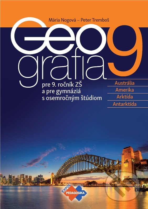 Kniha: Geografia pre 9. ročník ZŠ a osemročné gymnáziá (Mária Nogová a Peter Tremboš). Expol Pedagogika, 2021 Kniha: Geografia pre 9. ročník ZŠ a osemročné gymnáziá (Mária Nogová a Peter Tremboš). Expol Pedagogika, 2021