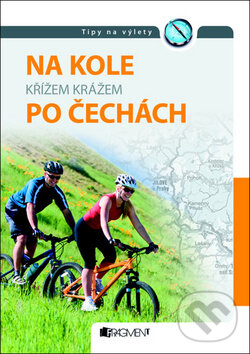 Kniha: Na kole křížem krážem po Čechách (Andrej Halada). Nakladatelství Fragment, 2011 Kniha: Na kole křížem krážem po Čechách (Andrej Halada). Nakladatelství Fragment, 2011