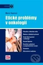 Kniha: Etické problémy v onkologii (Marie Opatrná). Mladá fronta, 2008 Kniha: Etické problémy v onkologii (Marie Opatrná). Mladá fronta, 2008