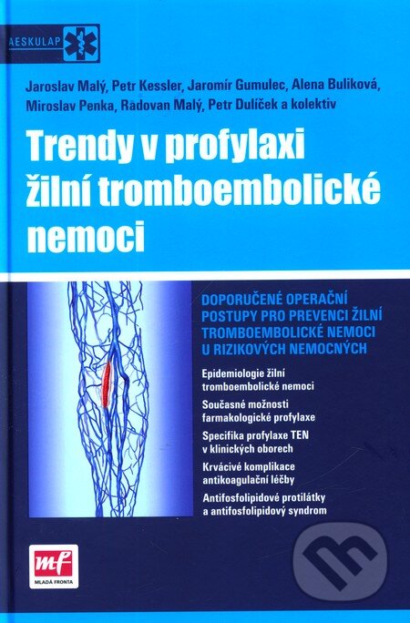 Kniha: Trendy v profylaxi žilní tromboembolické nemoci (Mladá fronta). Mladá fronta, 2010 Kniha: Trendy v profylaxi žilní tromboembolické nemoci (Mladá fronta). Mladá fronta, 2010