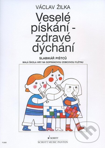 Kniha: Veselé pískání - zdravé dýchání (Václav Žilka). SCHOTT MUSIC PANTON s.r.o., 2007 Kniha: Veselé pískání - zdravé dýchání (Václav Žilka). SCHOTT MUSIC PANTON s.r.o., 2007