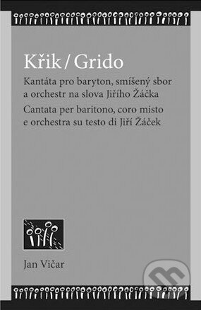 Kniha: Křik / Grido (Jan Vičar). Univerzita Palackého v Olomouci, 2010 Kniha: Křik / Grido (Jan Vičar). Univerzita Palackého v Olomouci, 2010