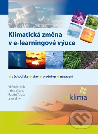 Kniha: Klimatická změna v e-learningové výuce (Vít Voženílek). Univerzita Palackého v Olomouci, 2010 Kniha: Klimatická změna v e-learningové výuce (Vít Voženílek). Univerzita Palackého v Olomouci, 2010