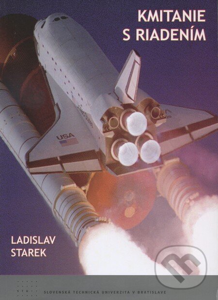 Kniha: Kmitanie s riadením (Ladislav Starek). STU, 2009 Kniha: Kmitanie s riadením (Ladislav Starek). STU, 2009