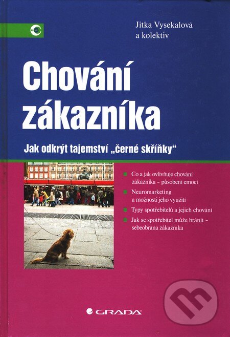 Kniha: Chování zákazníka (Jitka Vysekalová a kolektív). Grada, 2011 Kniha: Chování zákazníka (Jitka Vysekalová a kolektív). Grada, 2011