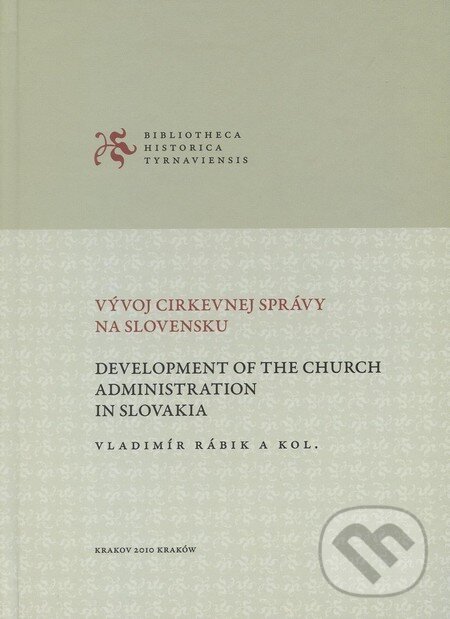 Kniha: Vývoj cirkevnej správy na Slovensku (Vladimír Rábik). Spolok Slovákov v Poľsku, 2010 Kniha: Vývoj cirkevnej správy na Slovensku (Vladimír Rábik). Spolok Slovákov v Poľsku, 2010