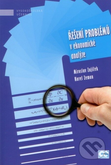 Kniha: Řešení problémů v ekonomické analýze (Miroslav Zajíček a Karel Zeman). Oeconomica, 2010 Kniha: Řešení problémů v ekonomické analýze (Miroslav Zajíček a Karel Zeman). Oeconomica, 2010