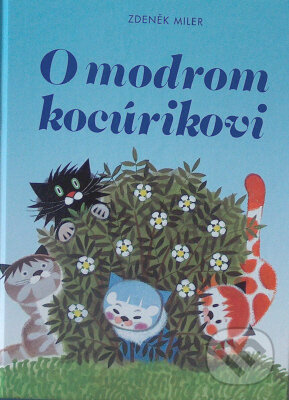 Kniha: O modrom kocúrikovi (Zdeněk Miler). Ottovo nakladateľstvo Kniha: O modrom kocúrikovi (Zdeněk Miler). Ottovo nakladateľstvo