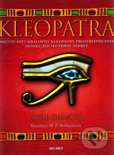 Kniha: Kleopatra - Deník služebné Nefret (Adéle Geras). Belimex, 2007 Kniha: Kleopatra - Deník služebné Nefret (Adéle Geras). Belimex, 2007