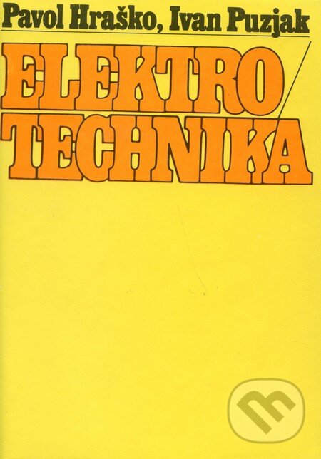 Kniha: Elektrotechnika (Ivan Puzjak a Pavol Hraško). Alfa-press, 1987 Kniha: Elektrotechnika (Ivan Puzjak a Pavol Hraško). Alfa-press, 1987