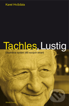 Kniha: Tachles, Lustig (Karel Hvížďala). Mladá fronta, 2011 Kniha: Tachles, Lustig (Karel Hvížďala). Mladá fronta, 2011