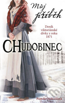 Kniha: Můj příběh Chudobinec (Pamela Oldfieldová). Egmont ČR, 2011 Kniha: Můj příběh Chudobinec (Pamela Oldfieldová). Egmont ČR, 2011