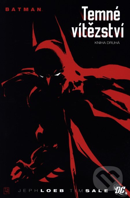 Kniha: Batman: Temné vítězství 2 (Jeph Loeb). BB/art, 2011 Kniha: Batman: Temné vítězství 2 (Jeph Loeb). BB/art, 2011