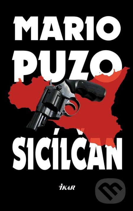 Kniha: Sicílčan (Mario Puzo). Ikar, 2011 Kniha: Sicílčan (Mario Puzo). Ikar, 2011