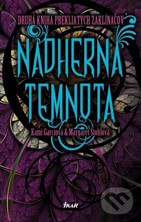 Kniha: Nádherná temnota (Kami Garciová a Margaret Stohlová). Ikar, 2011 Kniha: Nádherná temnota (Kami Garciová a Margaret Stohlová). Ikar, 2011