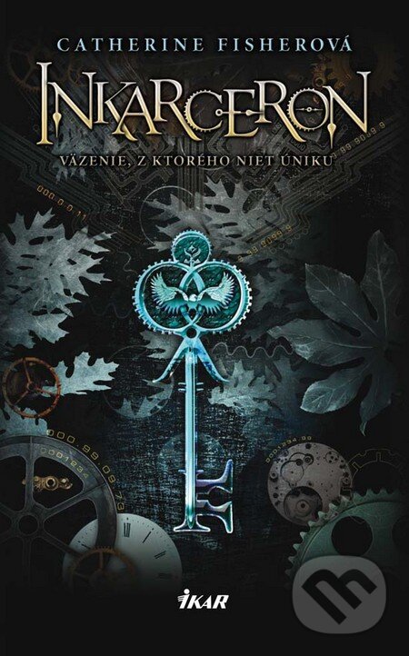 Kniha: Inkarceron (Catherine Fisherová). Ikar, 2011 Kniha: Inkarceron (Catherine Fisherová). Ikar, 2011