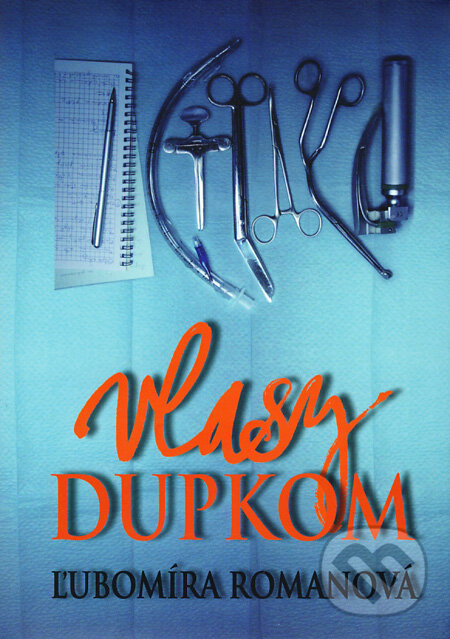 Kniha: Vlasy dupkom (Ľubomíra Romanová). HladoHlas, 2011 Kniha: Vlasy dupkom (Ľubomíra Romanová). HladoHlas, 2011