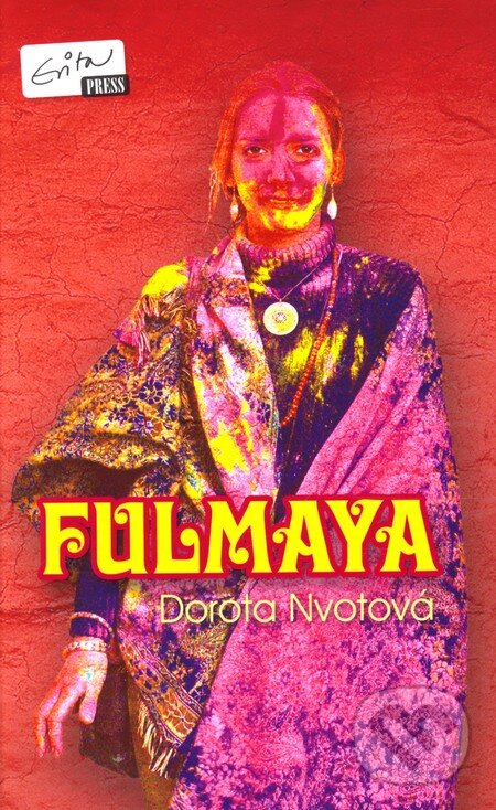 Kniha: Fulmaya (Dorota Nvotová). Evitapress, 2011 Kniha: Fulmaya (Dorota Nvotová). Evitapress, 2011