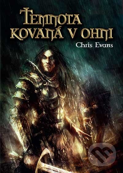 Kniha: Temnota kovaná v ohni (Chris Evans). FANTOM Print, 2011 Kniha: Temnota kovaná v ohni (Chris Evans). FANTOM Print, 2011