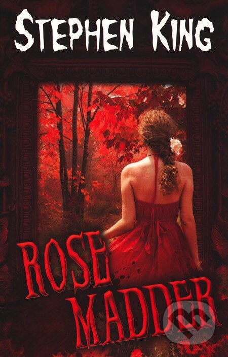Kniha: Rose Madder (Stephen King). BETA - Dobrovský, 2011 Kniha: Rose Madder (Stephen King). BETA - Dobrovský, 2011