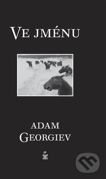 Kniha: Ve jménu (Adam Georgiev). Petrklíč, 2011 Kniha: Ve jménu (Adam Georgiev). Petrklíč, 2011