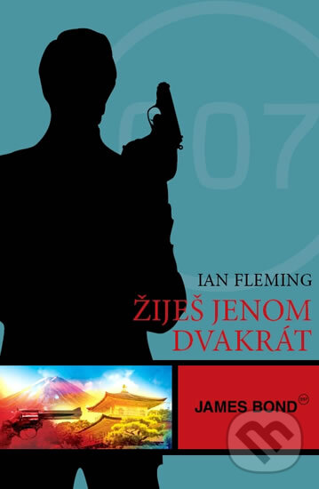 Kniha: James Bond - Žiješ jenom dvakrát (Ian Fleming). XYZ, 2011 Kniha: James Bond - Žiješ jenom dvakrát (Ian Fleming). XYZ, 2011