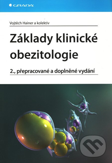 Kniha: Základy klinické obezitologie (Vojtěch Hainer a kolektiv). Grada, 2011 Kniha: Základy klinické obezitologie (Vojtěch Hainer a kolektiv). Grada, 2011