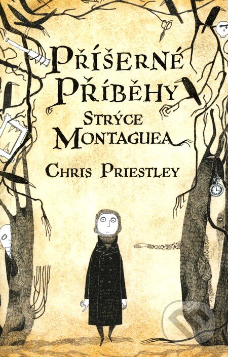 Kniha: Příšerné příběhy strýce Montaguea (Chris Priestley). Argo, 2011 Kniha: Příšerné příběhy strýce Montaguea (Chris Priestley). Argo, 2011