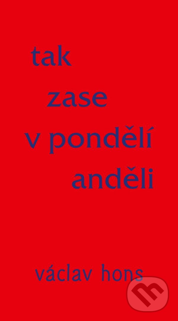Kniha: Tak zase v pondělí anděli (Václav Hons). Radix, 2021 Kniha: Tak zase v pondělí anděli (Václav Hons). Radix, 2021