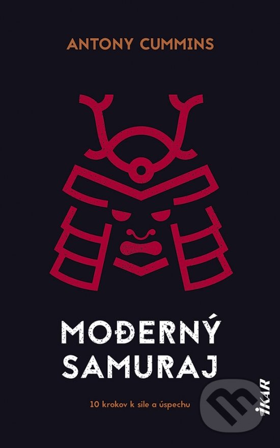 Kniha: Moderný samuraj (Antony Cummins). Ikar, 2021 Kniha: Moderný samuraj (Antony Cummins). Ikar, 2021