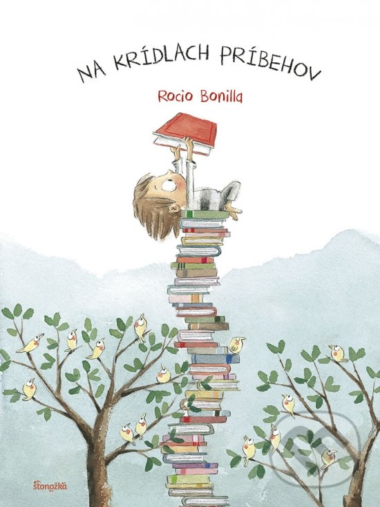 Kniha: Na krídlach príbehov (Rocio Bonilla). Stonožka, 2021 Kniha: Na krídlach príbehov (Rocio Bonilla). Stonožka, 2021