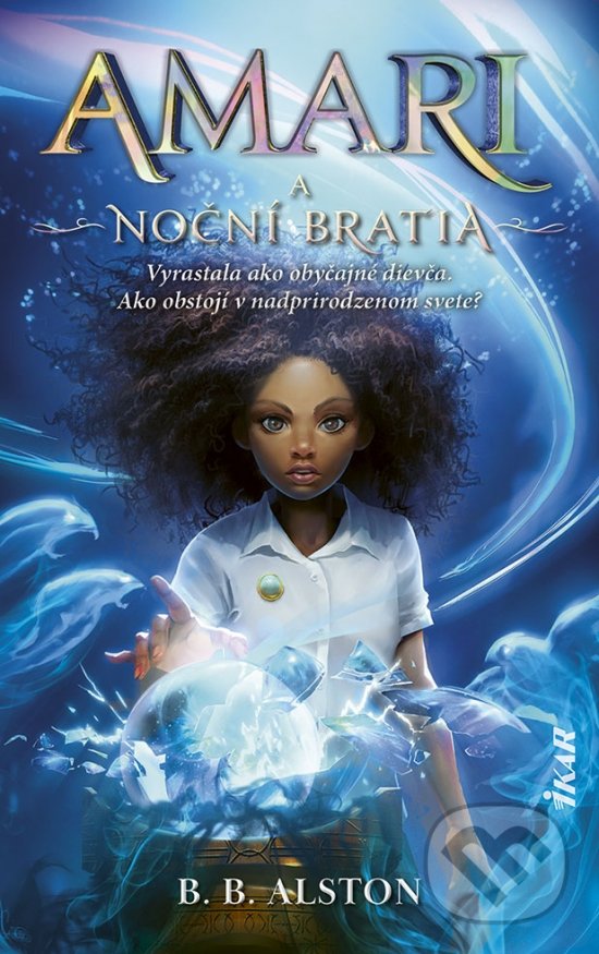 Kniha: Amari a Noční bratia (B.B. Alston). Ikar, 2022 Kniha: Amari a Noční bratia (B.B. Alston). Ikar, 2022
