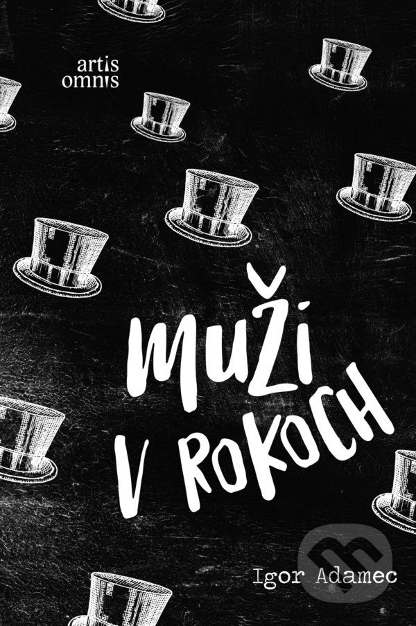 Kniha: Muži v rokoch (Igor Adamec). Artis Omnis, 2021 Kniha: Muži v rokoch (Igor Adamec). Artis Omnis, 2021