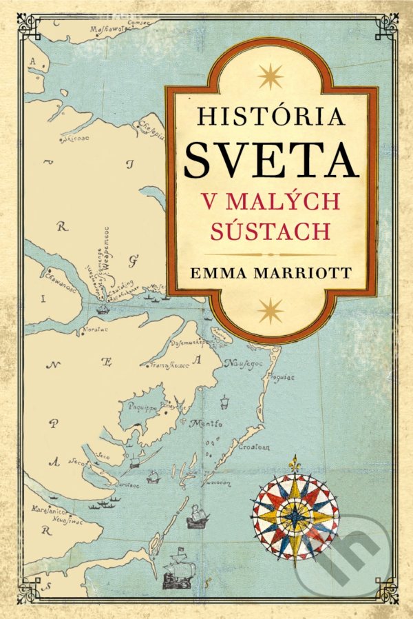 Kniha: História sveta v malých sústach (Emma Marriott). Eastone Books, 2021 Kniha: História sveta v malých sústach (Emma Marriott). Eastone Books, 2021