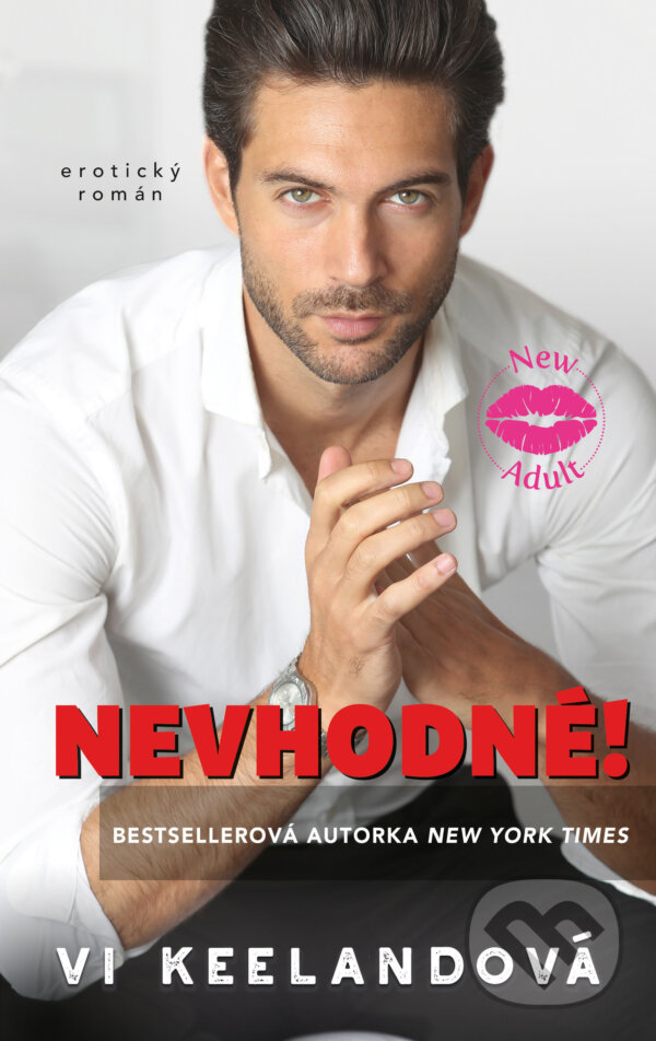 E-kniha: Nevhodné! (Vi Keeland). Ikar CZ, 2021 E-kniha: Nevhodné! (Vi Keeland). Ikar CZ, 2021