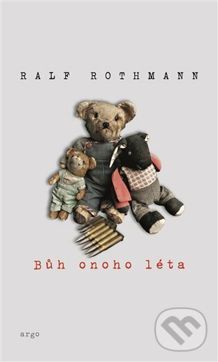 E-kniha: Bůh onoho léta (Ralf Rothmann). Argo, 2021 E-kniha: Bůh onoho léta (Ralf Rothmann). Argo, 2021