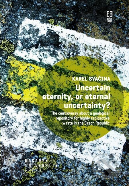 E-kniha: Uncertain eternity, or eternal uncertainty? (Karel Svačina). Muni Press, 2019 E-kniha: Uncertain eternity, or eternal uncertainty? (Karel Svačina). Muni Press, 2019