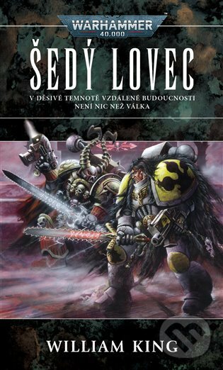 E-kniha: Šedý lovec - Warhammer 40 000 (William King). Polaris, 2021 E-kniha: Šedý lovec - Warhammer 40 000 (William King). Polaris, 2021
