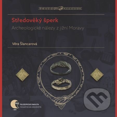 E-kniha: Středověký šperk (Věra Šlancarová). Muni Press, 2018 E-kniha: Středověký šperk (Věra Šlancarová). Muni Press, 2018