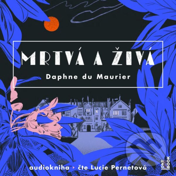 Audiokniha: Mrtvá a živá 2CD (Daphne du Maurier). OneHotBook, 2021 Audiokniha: Mrtvá a živá 2CD (Daphne du Maurier). OneHotBook, 2021