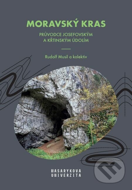 E-kniha: Moravský kras (Rudolf Musil). Muni Press, 2020 E-kniha: Moravský kras (Rudolf Musil). Muni Press, 2020