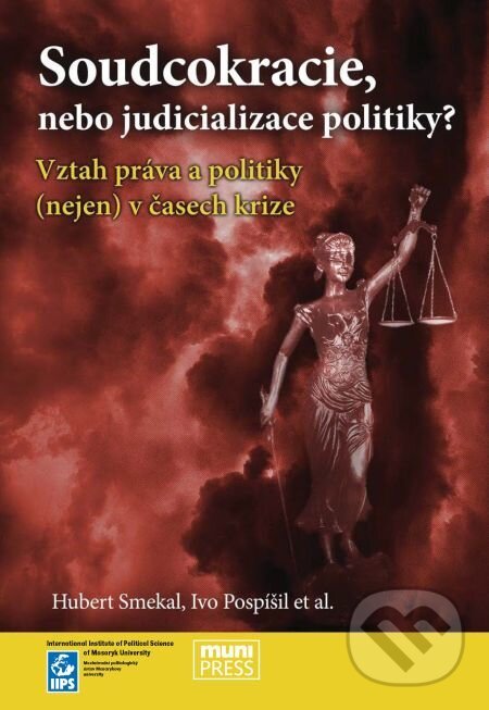 E-kniha: Soudcokracie, nebo judicializace politiky? (Hubert Smekal). Muni Press, 2014 E-kniha: Soudcokracie, nebo judicializace politiky? (Hubert Smekal). Muni Press, 2014