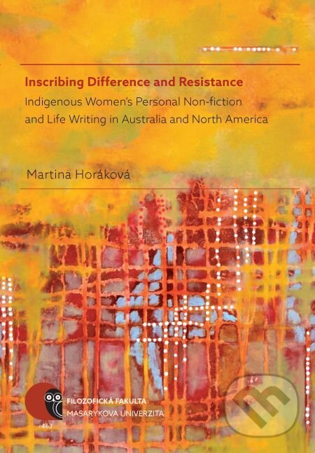 Inscribing Difference and Resistance - Martina Horáková, Muni Press, 2017