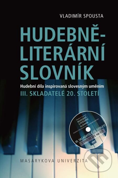 E-kniha: Hudebně-literární slovník. Hudební díla inspirovaná slovesným uměním (Vladimír Spousta). Muni Press, 2014 E-kniha: Hudebně-literární slovník. Hudební díla inspirovaná slovesným uměním (Vladimír Spousta). Muni Press, 2014