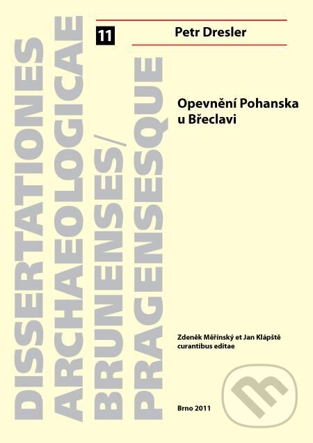 E-kniha: Opevnění Pohanska u Břeclavi (Petr Dresler). Muni Press, 2018 E-kniha: Opevnění Pohanska u Břeclavi (Petr Dresler). Muni Press, 2018